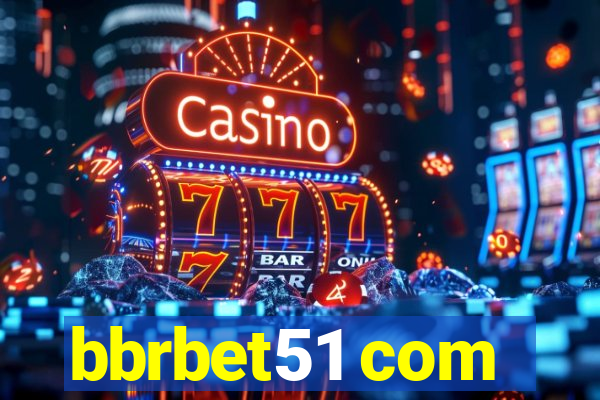 bbrbet51 com